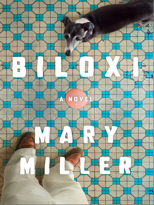 Title details for Biloxi by Mary Miller - Available